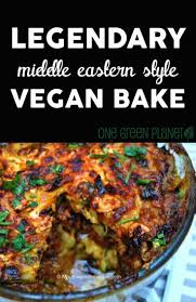 The 10 vegetarian middle eastern food recipes featured here (including dishes and ingredients from syria, turkey, lebanon, palestine, and other. Legendary Middle Eastern Style Vegan Bake Vegan Recipe Delicious Http Onegr Pl 1pmym8v Vegetarian Vegan Recipes Vegan Cooking Vegan Main Dishes