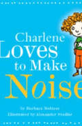 Charlene loves to make noise