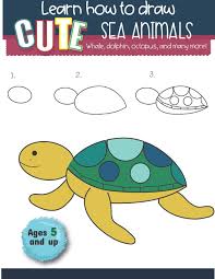 How to draw a cartoon sea animals. Learn How To Draw Cute Sea Animals Whale Dolphin Octopus And Many More Ages 5 And Up Fun For Boys And Girls Prek Kindergarten Ocean Animals Sea Creatures Sketchbook Little Press 9781695715394