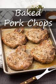 baked pork chops so juicy cookthestory
