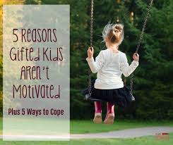 5 reasons gifted kids aren t motivated