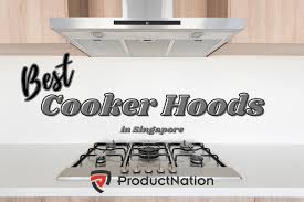 10 best cooker hoods in singapore 2023