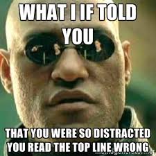 What I If Told You That You were so distracted You read the top ... via Relatably.com
