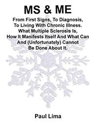 The first signs of measles infection are fever, extremely runny nose, red, runny eyes, and a cough. Ms Me From First Signs To Diagnosis To Living With Chronic Illness English Edition Ebook Lima Paul Amazon De Kindle Shop