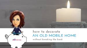 Learn to overcome some of these features to help turn your mobile home into the space you've always. How To Decorate An Old Mobile Home Without Breaking The Bank