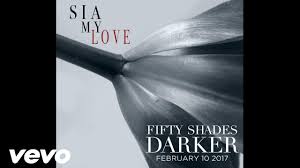 Original motion picture soundtrack fifty shades darker · 1. Sia My Love From The Fifty Shades Darker Soundtrack Unofficial Youtube