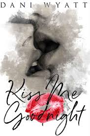kiss me goodnight wyatt dani p 1