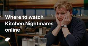 how to watch kitchen nightmares from
