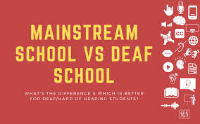 mainstream vs deaf what s the