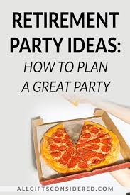 Considering every student must bring a no. Retirement Party Ideas How To Plan A Great Party All Gifts Considered