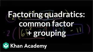 Factoring Quadratics Negative Common Factor Grouping