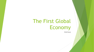 The First Global Economy