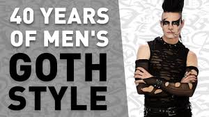 40 years of men s goth style in under