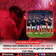First India on X: As the world awaits the new FIFA champion, commercial sex  workers in France have offered free sex if France beats Argentina in the  much-awaited final today, as per