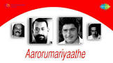 Aarorumariyathe  Movie