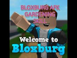 bloxburg afk gardening skill no s
