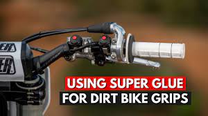 super glue for dirt bike grips