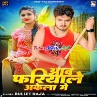 Aaw Fariyale Akela Me (Bullet Raja) Mp3 Song Download -BiharMasti.IN