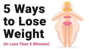 Quickest way to lose 5 pounds