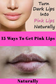 how to get dark lips to pink lips naturally