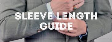 Sleeve Length Guide For Suits Jackets And Shirts