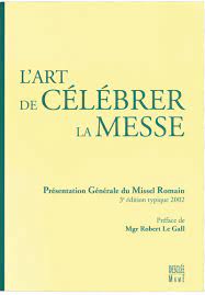 Présentation Générale du Missel Romain : l'art de célébrer la messe |  Liturgie & Sacrements