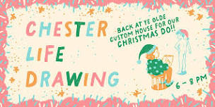 Chester Life Drawing: CHRISTMAS DO!