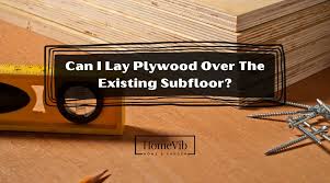 lay plywood over the existing suloor