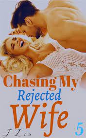 Chasing my rejected wife chapter 12