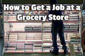 how to get a job at a grocery