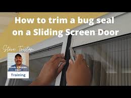 Bug Seal On A Sliding Screen Door