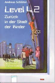 Four levels from easy to evil. Level 4 2 Zuruck In Die Stadt Der Kinder Andreas Schluter Autor