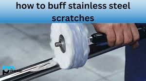 how to buff stainless steel scratches