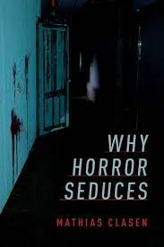 Why Horror Seduces eBook by Mathias Clasen - EPUB | Rakuten Kobo United  States