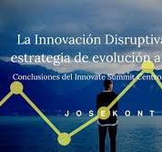 La Innovación Disruptiva como estrategia de evolución ante ...