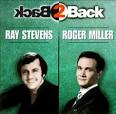 Back to Back: Ray Stevens and Roger Miller