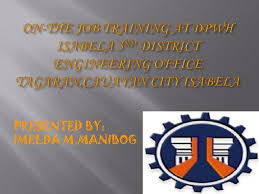 Ppt On The Job Training At Dpwh Isabela 3 Rd District