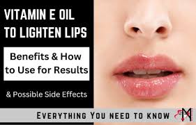vitamin e oil for dark lips benefits