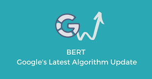 Bert Is Googles Latest Algorithm Update