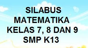 Download silabus dan rpp bahasa indonesia kelas 8 smp mts k13. Silabus Matematika Smp Kelas 7 8 9 K13 Revisi 2019 Kherysuryawan Id