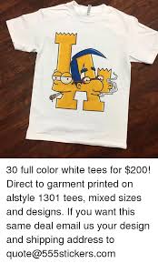 6l Ess4 30 Full Color White Tees For 200 Direct To Garment