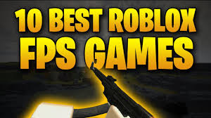 10 best roblox fps games you