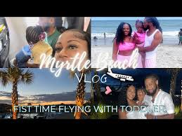 myrtle beach vlog family vacation day 1
