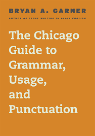 The Chicago Guide To Grammar Usage And Punctuation Garner