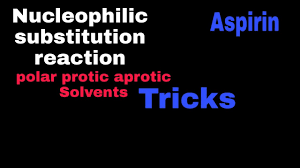 Relative nucleophilicities of halide ions in polar aprotic solvents are quite different from those in polar protic solvents. Nucleophilic Substitution Reaction1 Polar Protic Aprotic Solvent Iitjam Du Bhu Aspirin Parmeshwar Youtube
