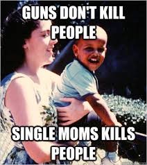 romney single mom gun control memes | quickmeme via Relatably.com