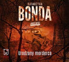 Katarzyna Bonda - CD MP3 Urodzony morderca (audiobook)