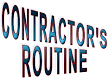 Contractor's Routine