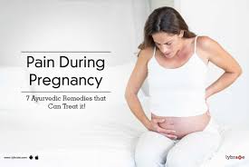 pain during pregnancy 7 ayurvedic