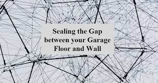 the gap between your garage floor
